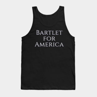 West Wing Font Quote Bartlet for America Tank Top